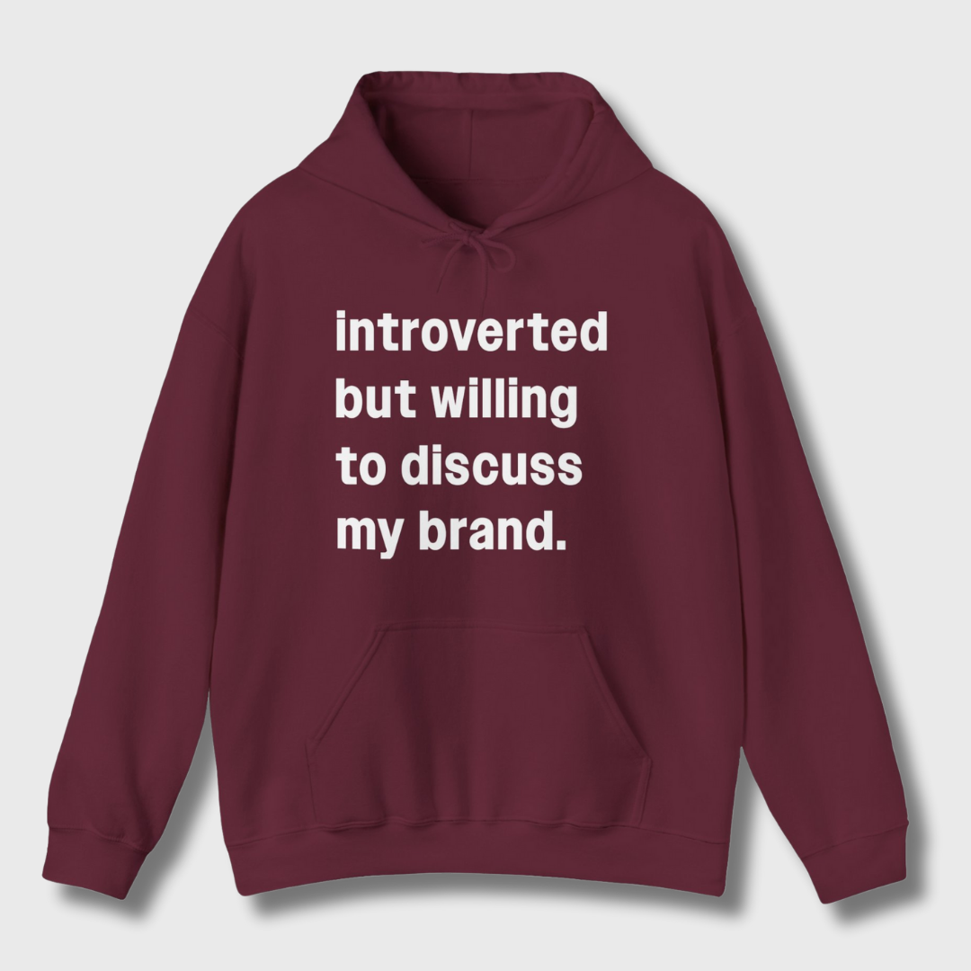 Introverted But Willing to Discuss My Brand Hoodie