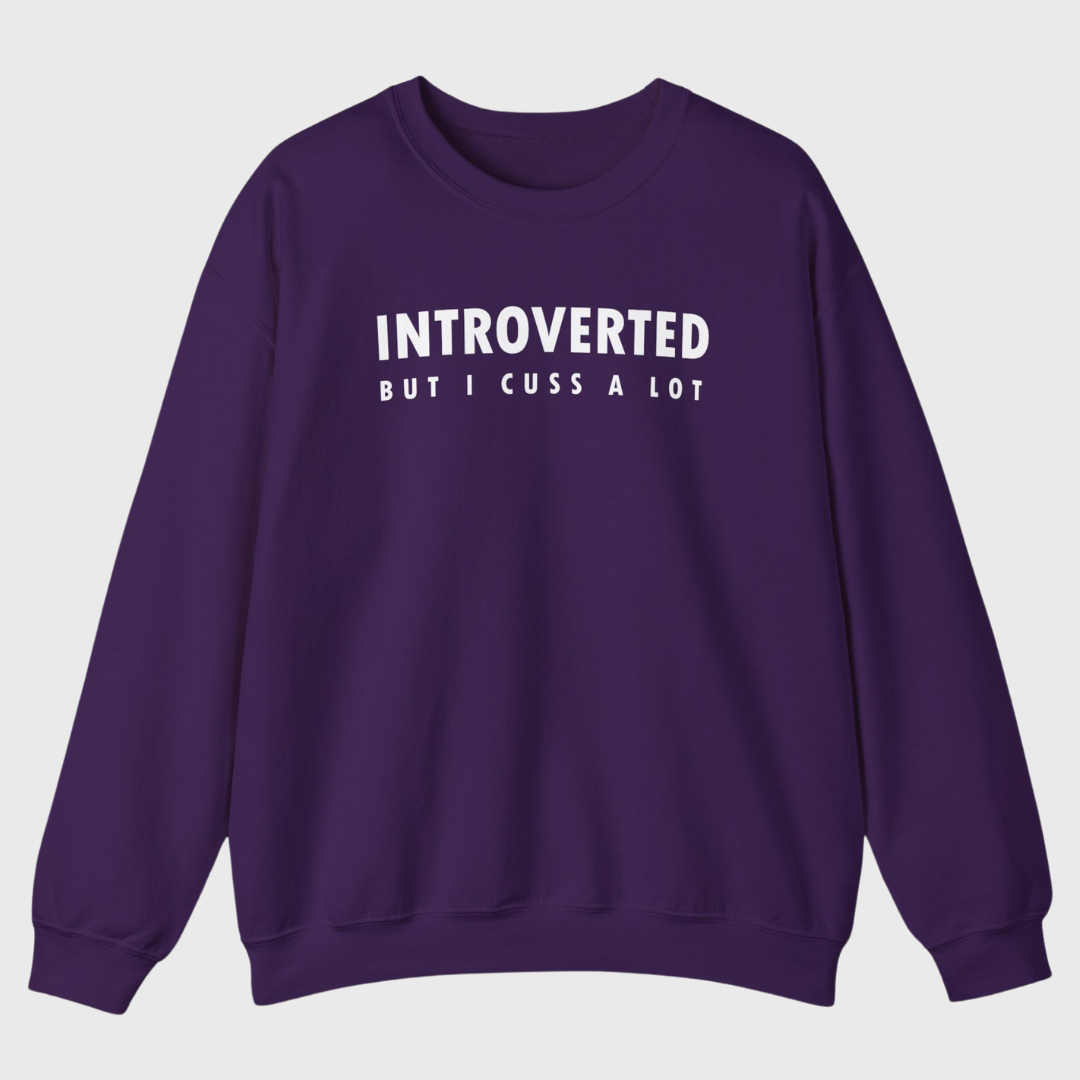 Introverted But I Cuss A Lot Sweatshirt