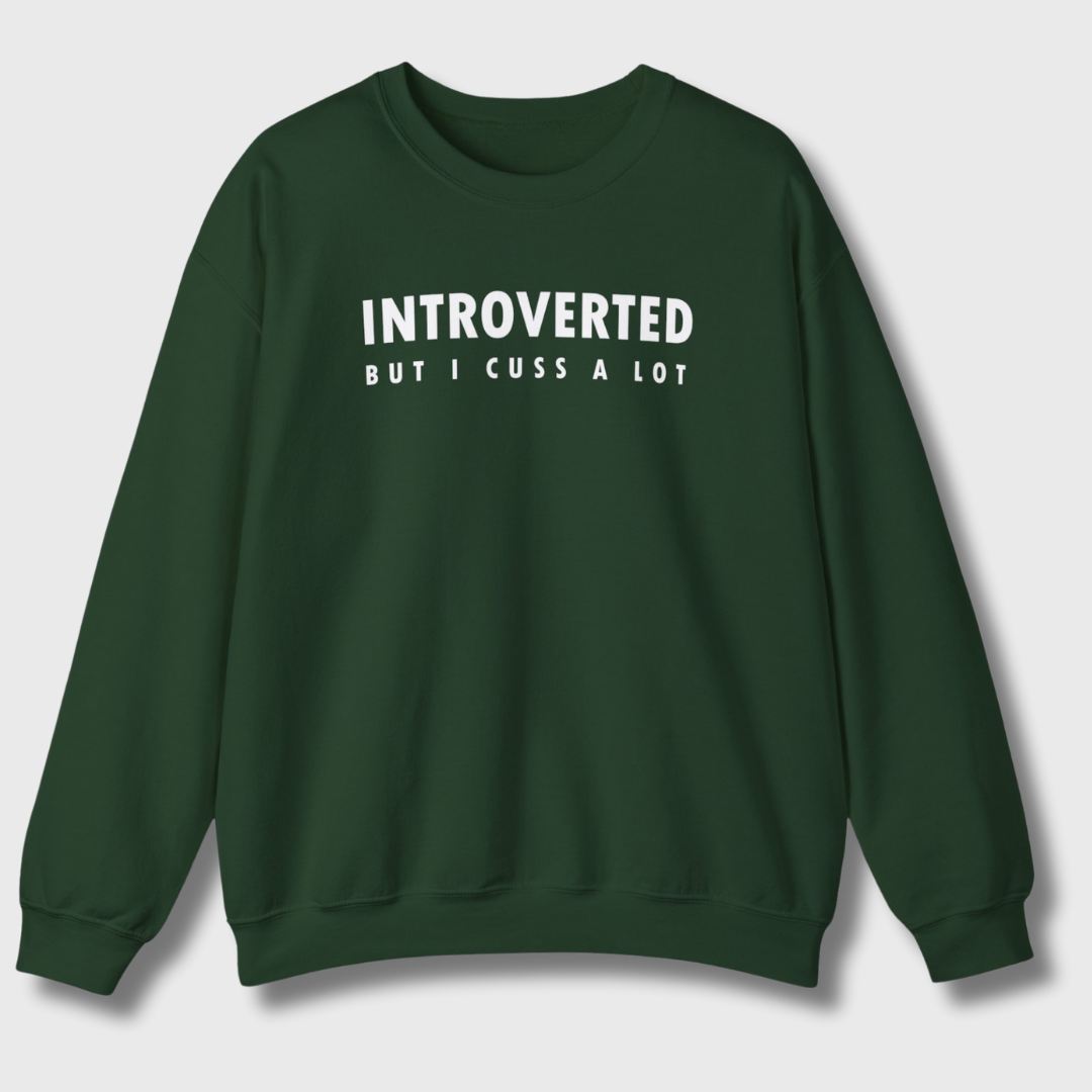 Introverted But I Cuss A Lot Sweatshirt