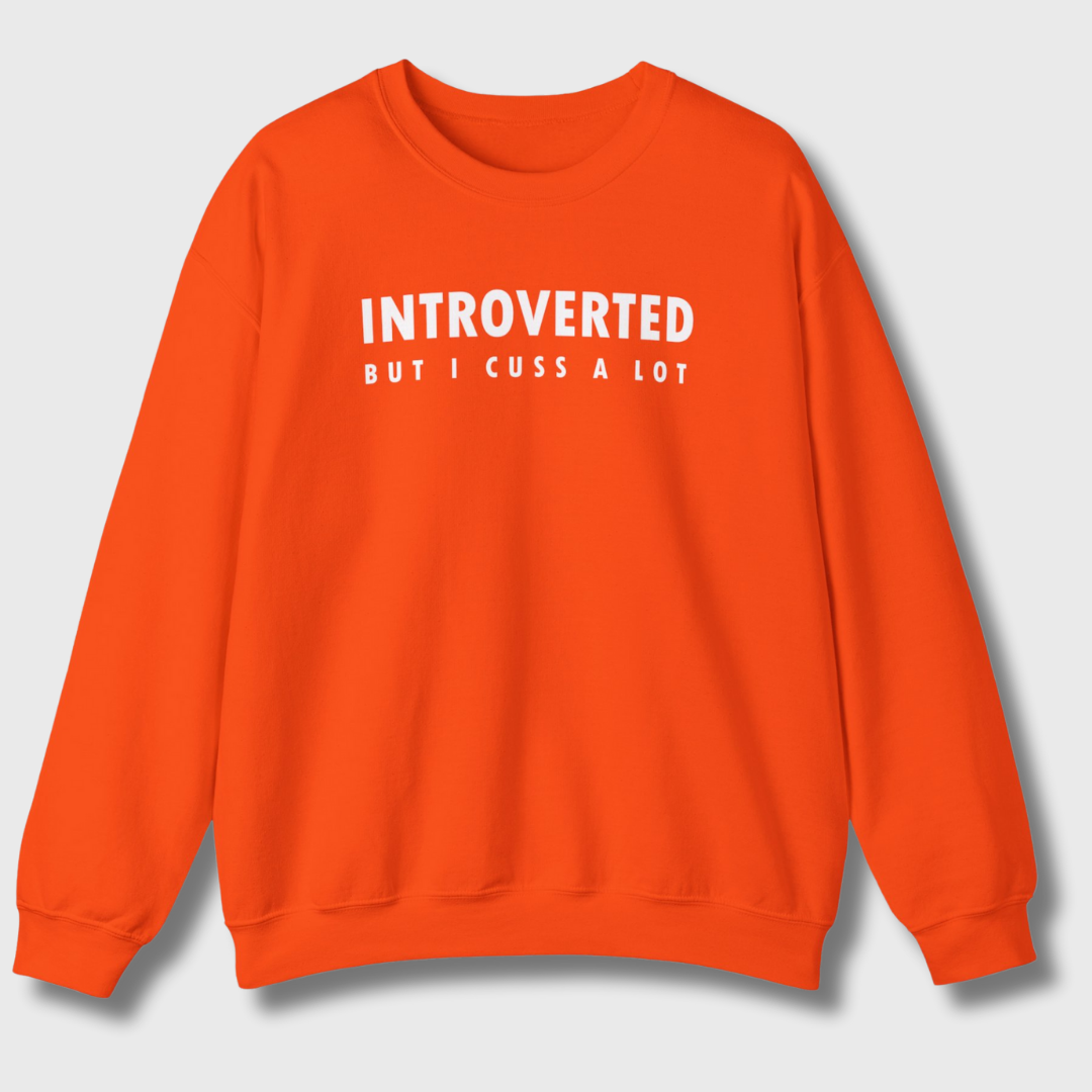 Introverted But I Cuss A Lot Sweatshirt