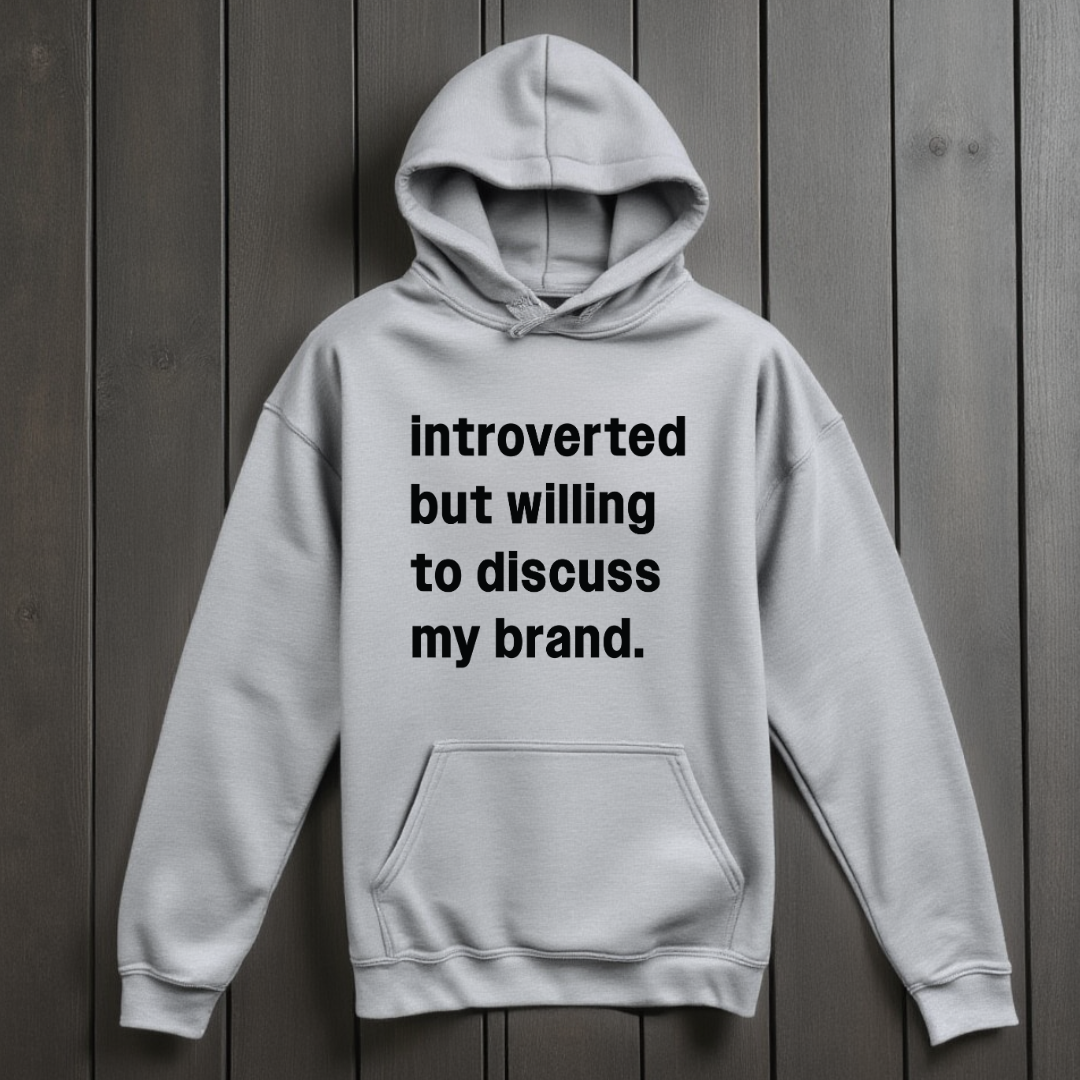 Introverted But Willing to Discuss My Brand Hoodie