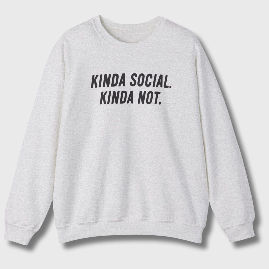 Kinda Social, Kinda Not Sweatshirt