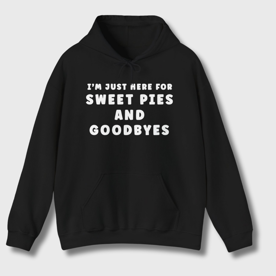Sweet Pies and Goodbyes Hoodie