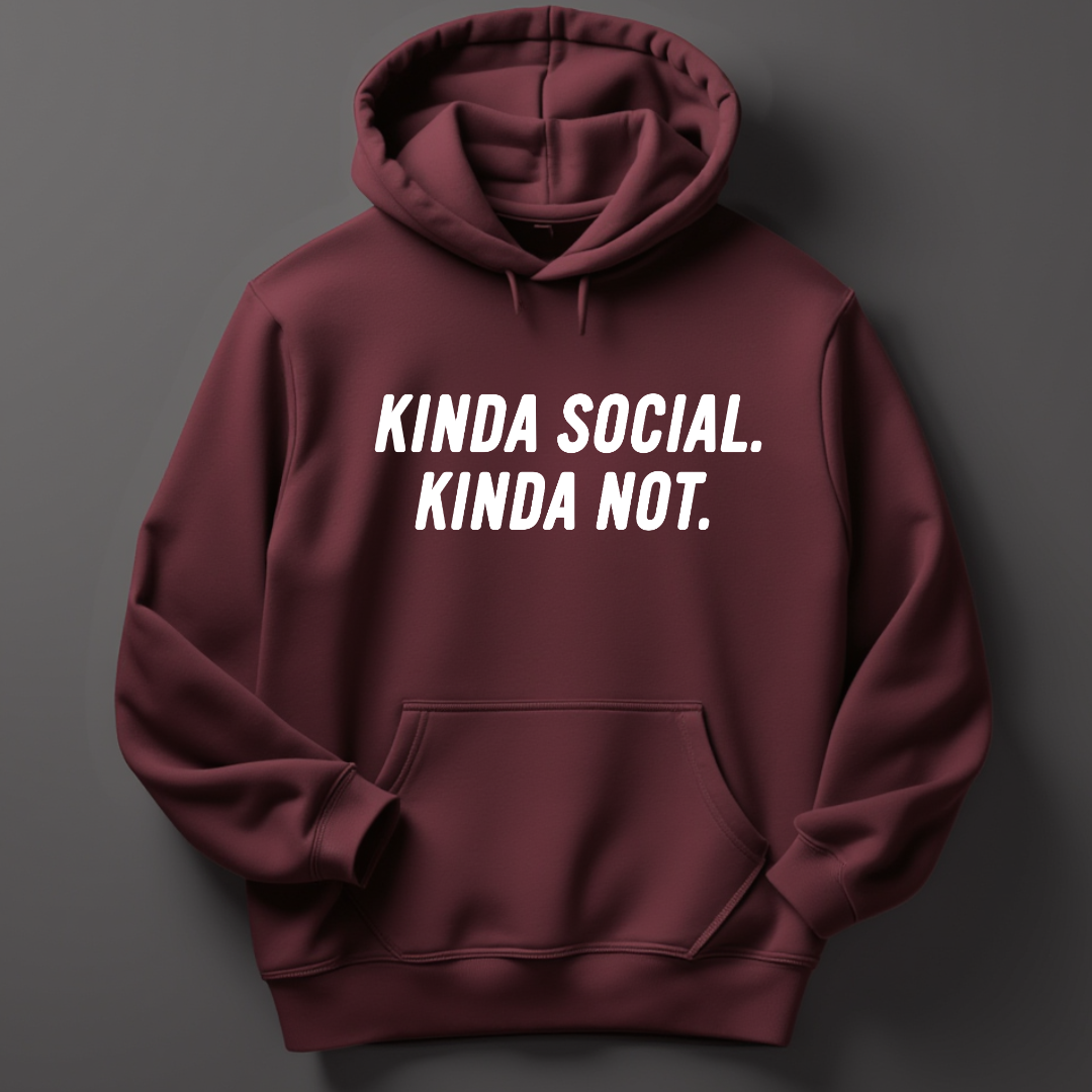 Kinda Social Kinda Not Hoodie Introvert Hoodie – Sincerely, An