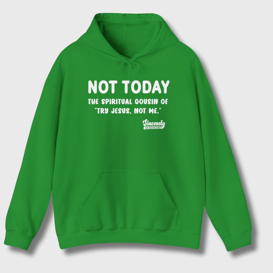 Not Today Limited Edition Hoodie