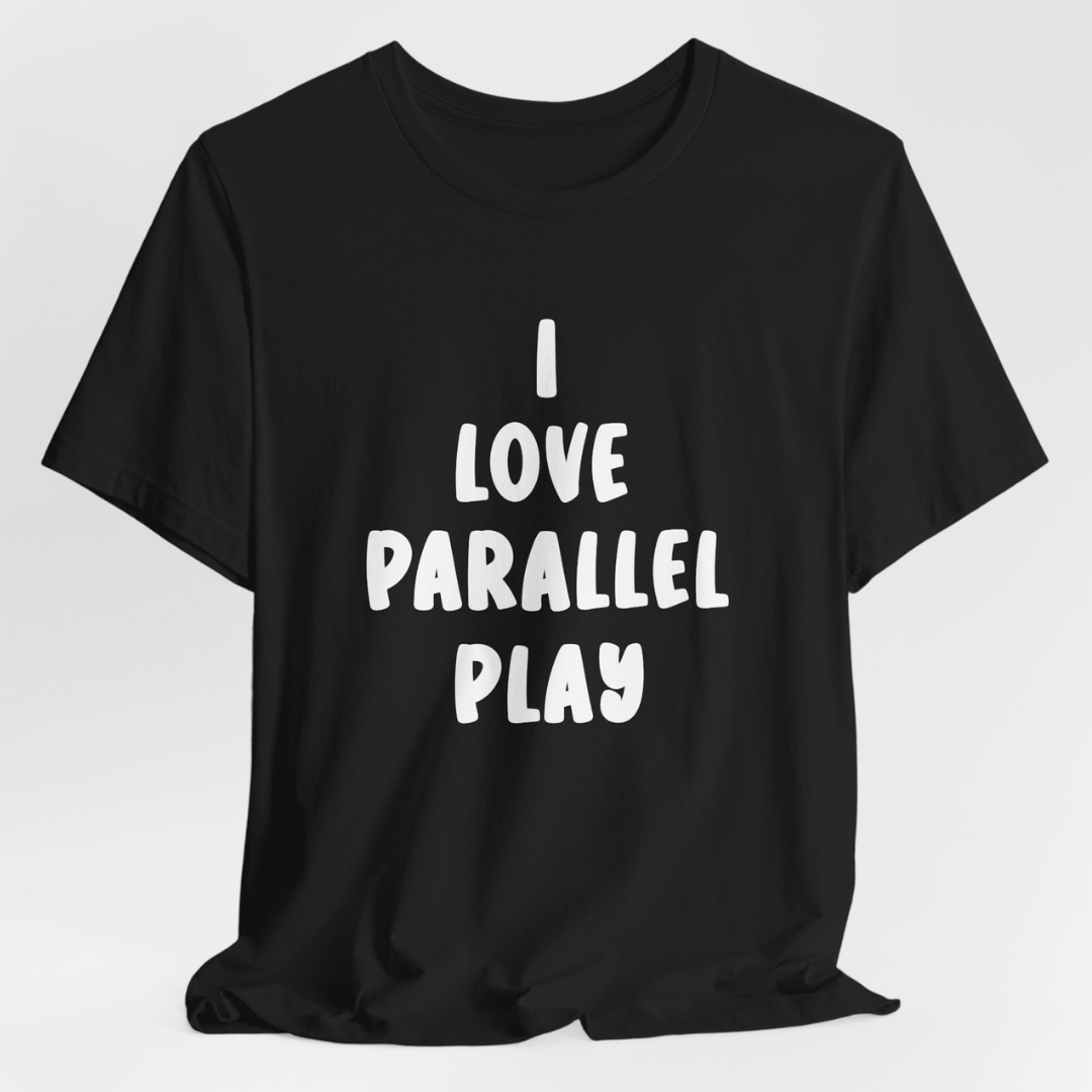 I Love Parallel Play Unisex T-Shirt