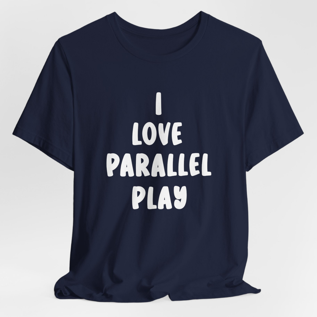 I Love Parallel Play Unisex T-Shirt