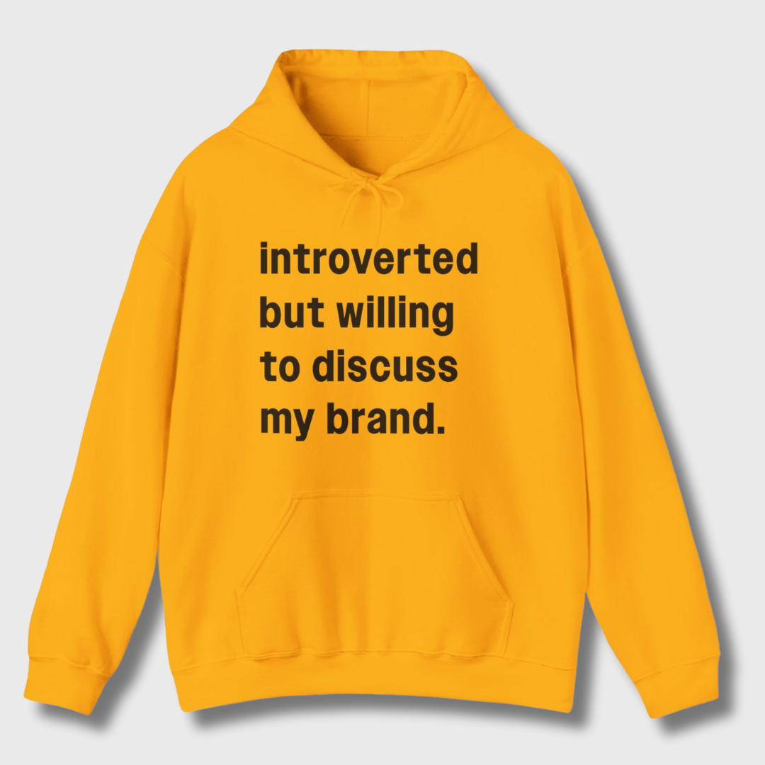 Introverted But Willing to Discuss My Brand Hoodie