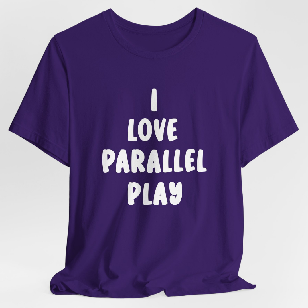 I Love Parallel Play Unisex T-Shirt