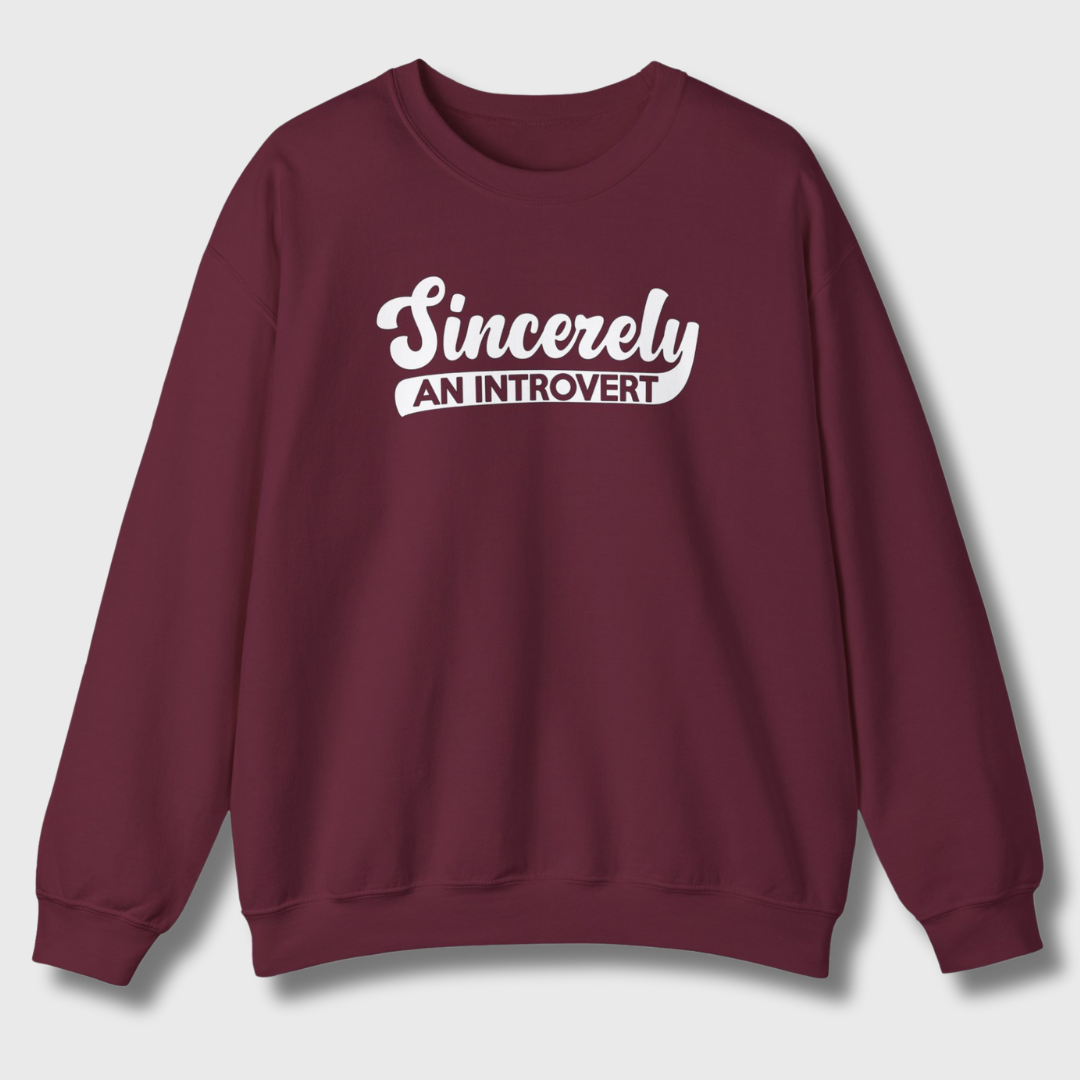 Sincerely, An Introvert Sweatshirt (White Logo)