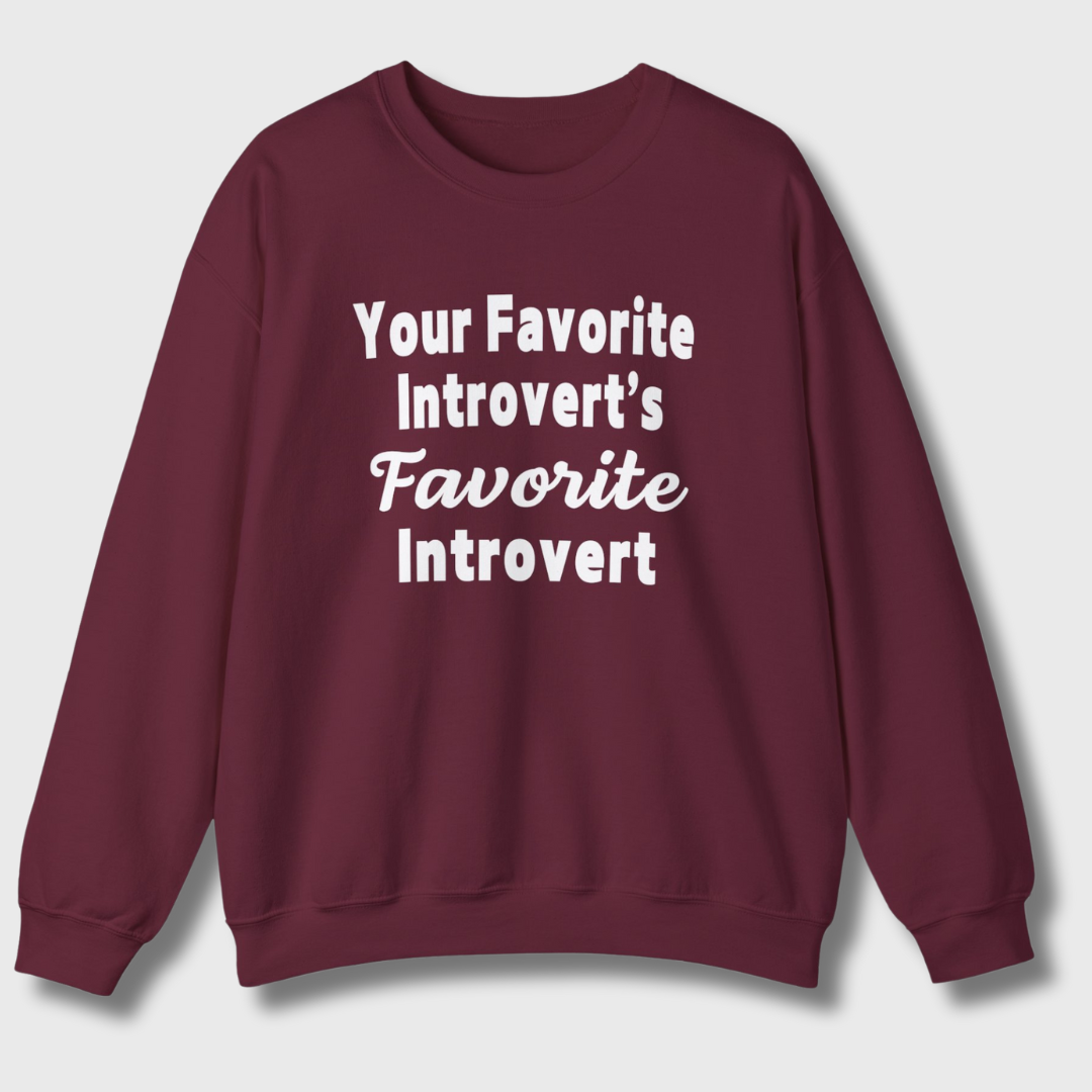 Your Favorite Introvert's Favorite Introvert Sweatshirt