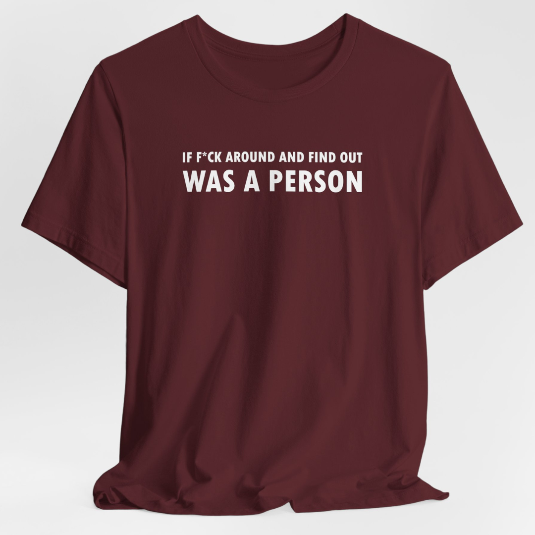 F Around and Find Out Unisex T-Shirt