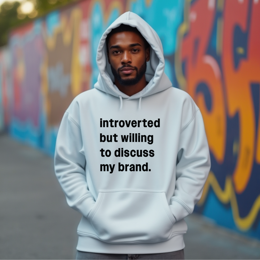 Introverted But Willing to Discuss My Brand Hoodie