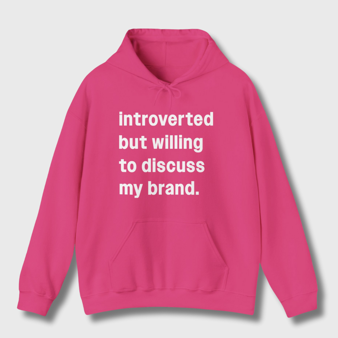 Introverted But Willing to Discuss My Brand Hoodie