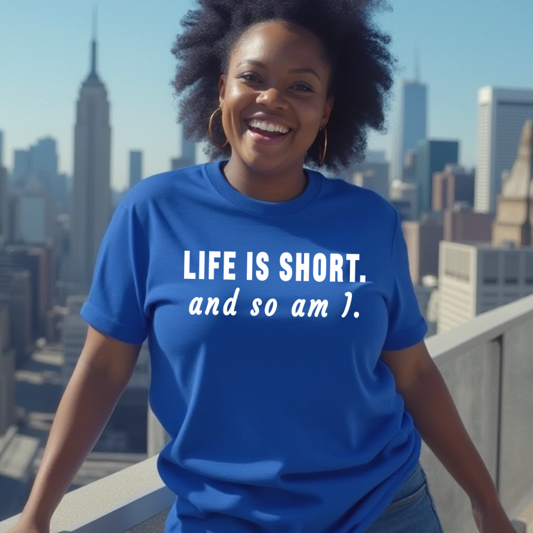 Life Is Short T-Shirt