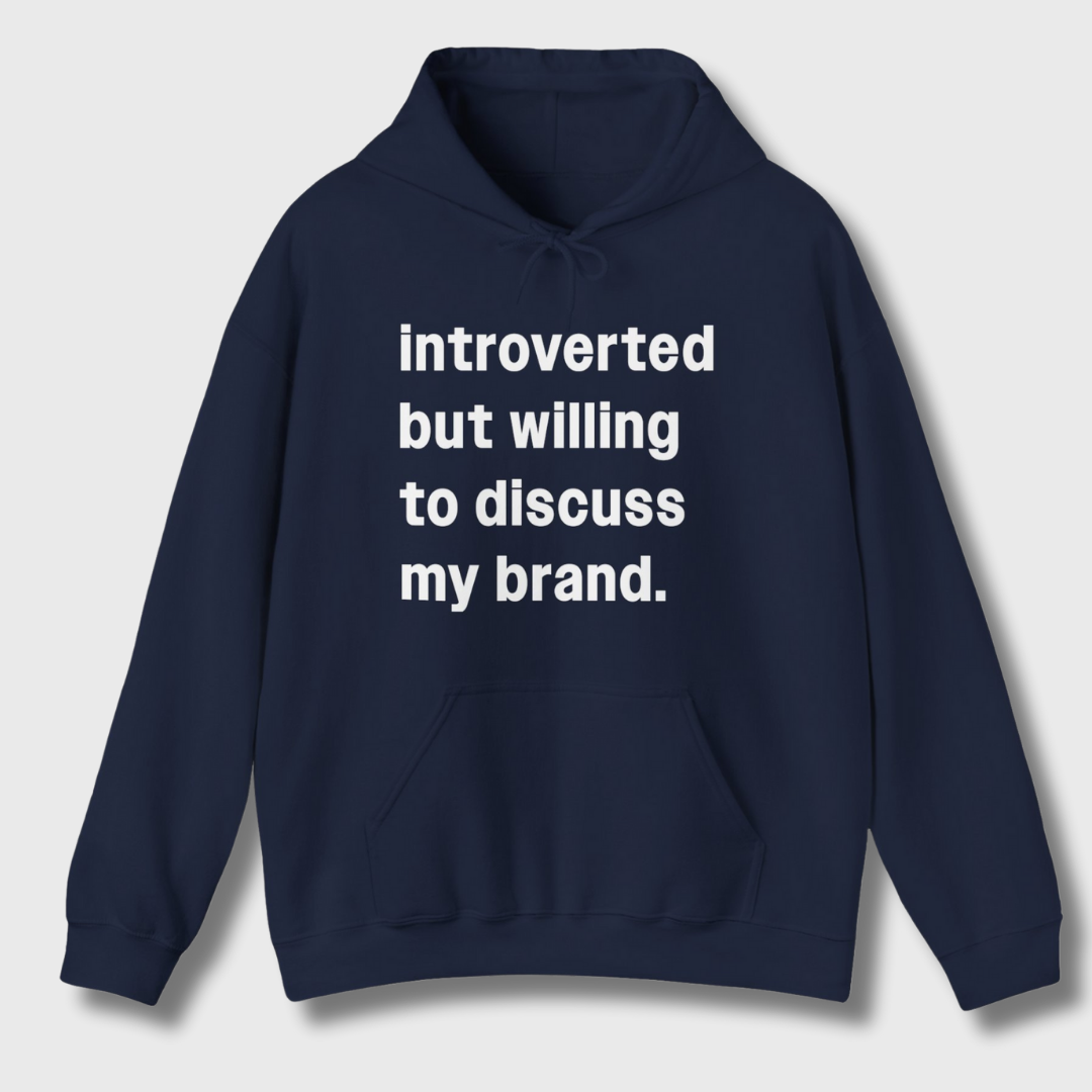 Introverted But Willing to Discuss My Brand Hoodie