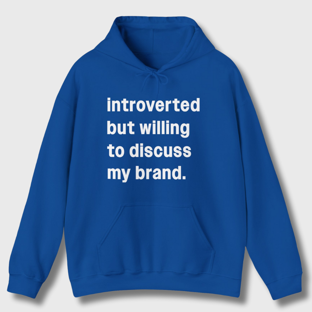 Introverted But Willing to Discuss My Brand Hoodie