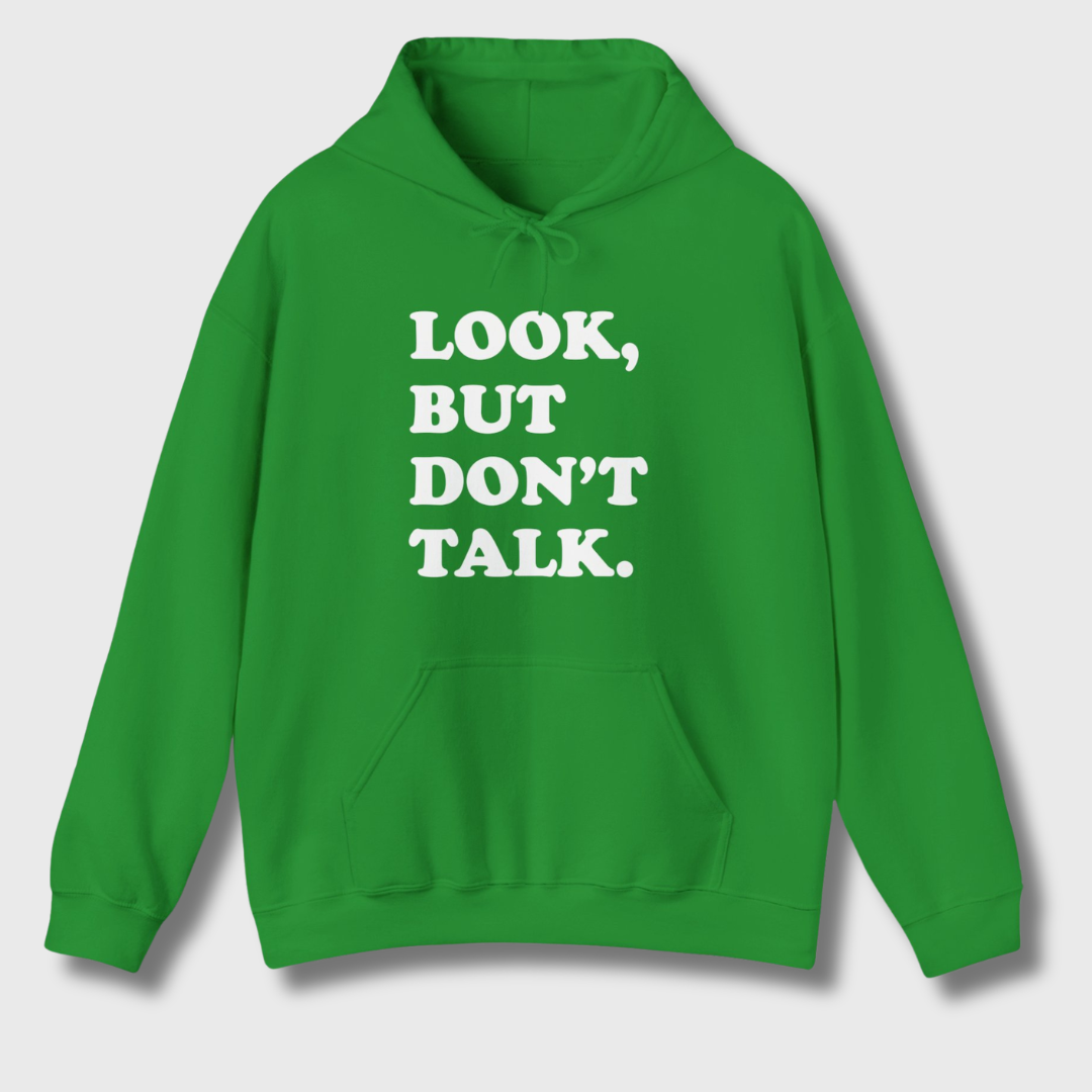 Look But Don't Talk Hoodie