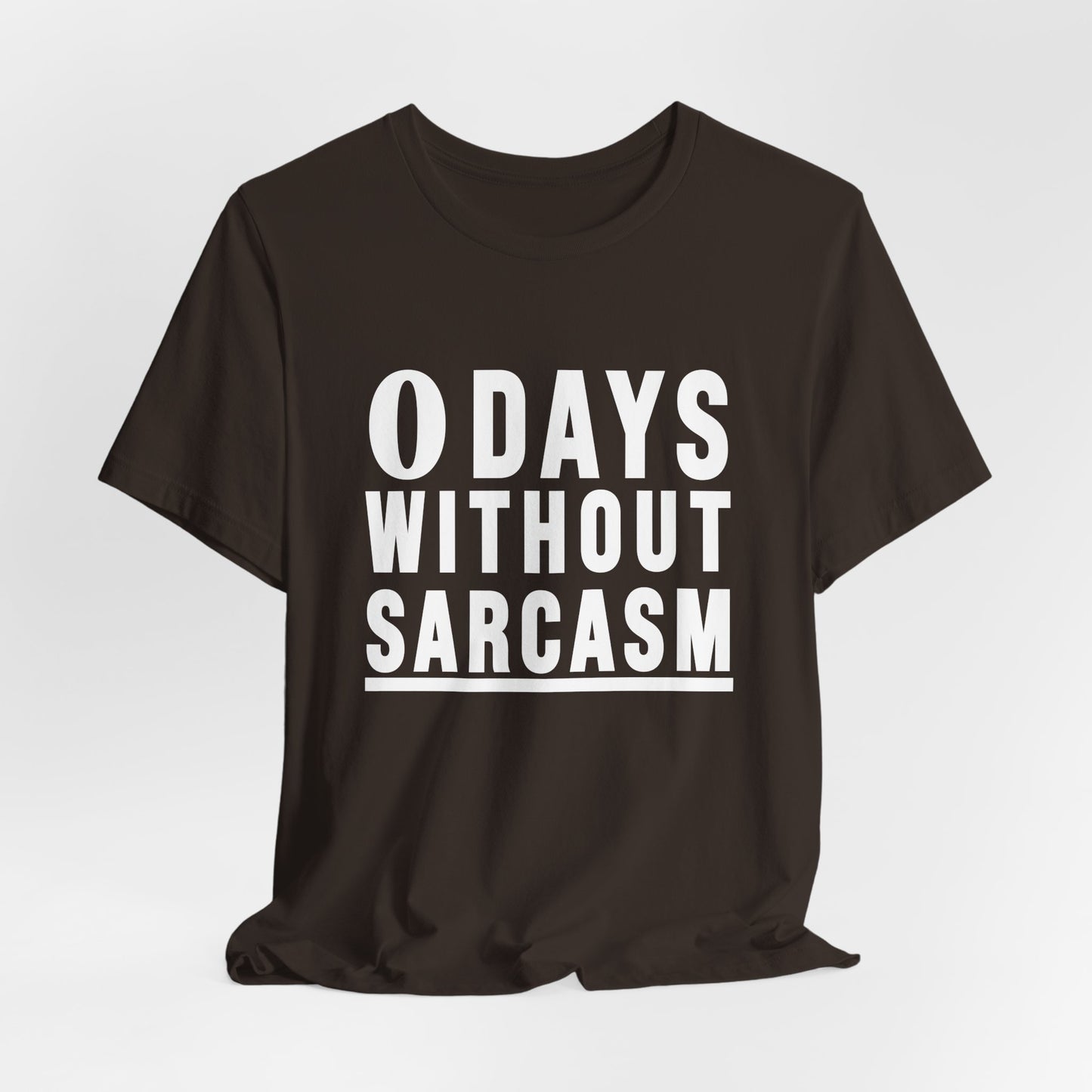 0 Days Without Sarcasm
