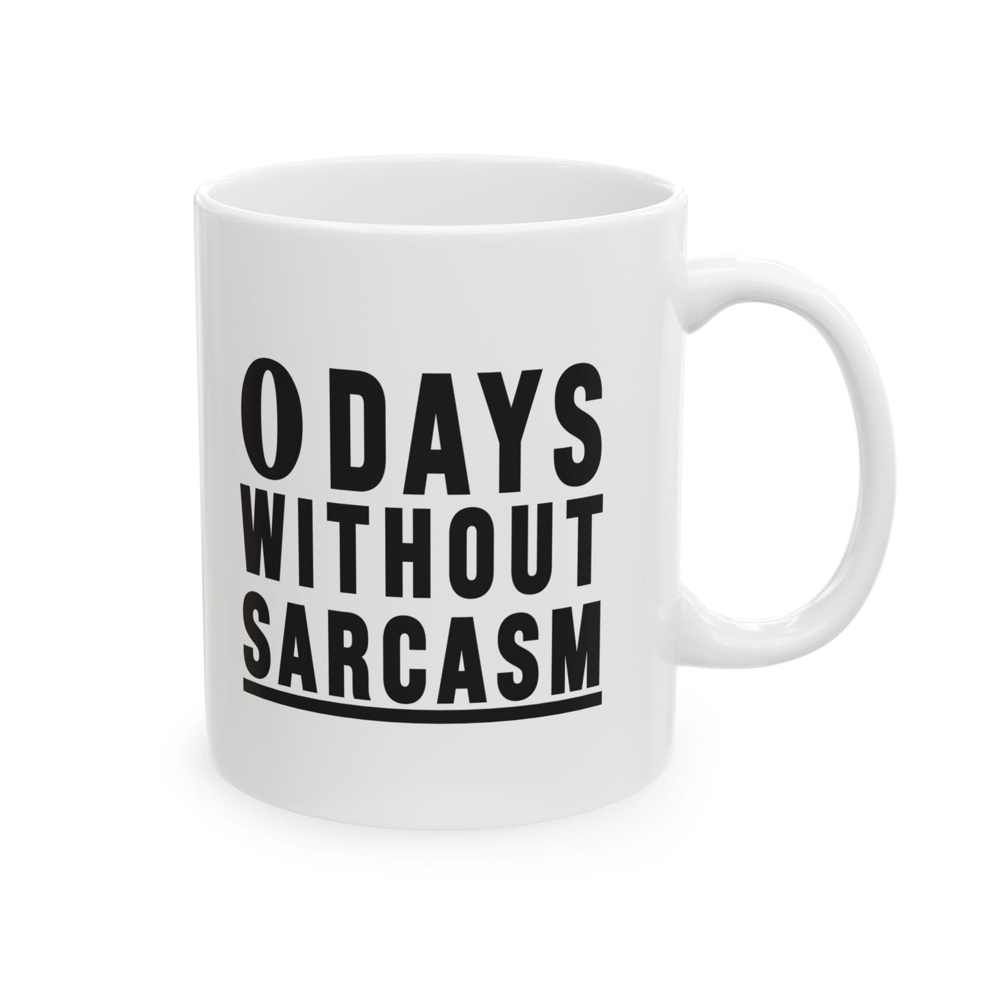 0 Days Without Sarcasm Mug