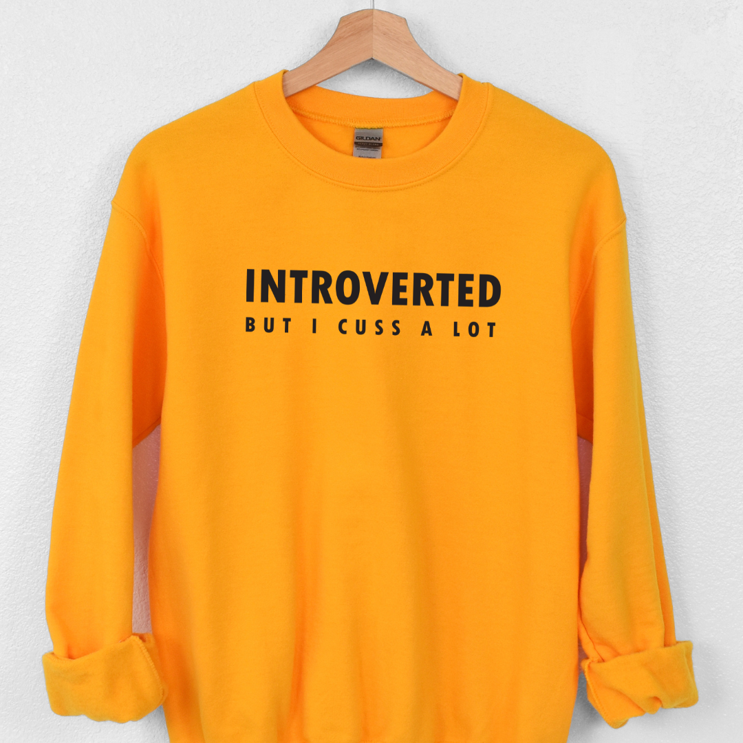 Introverted But I Cuss A Lot Sweatshirt