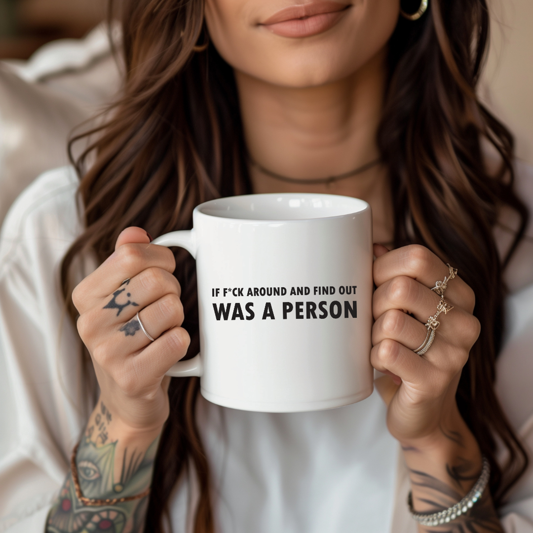 F Around and Find Out Mug 11 oz.