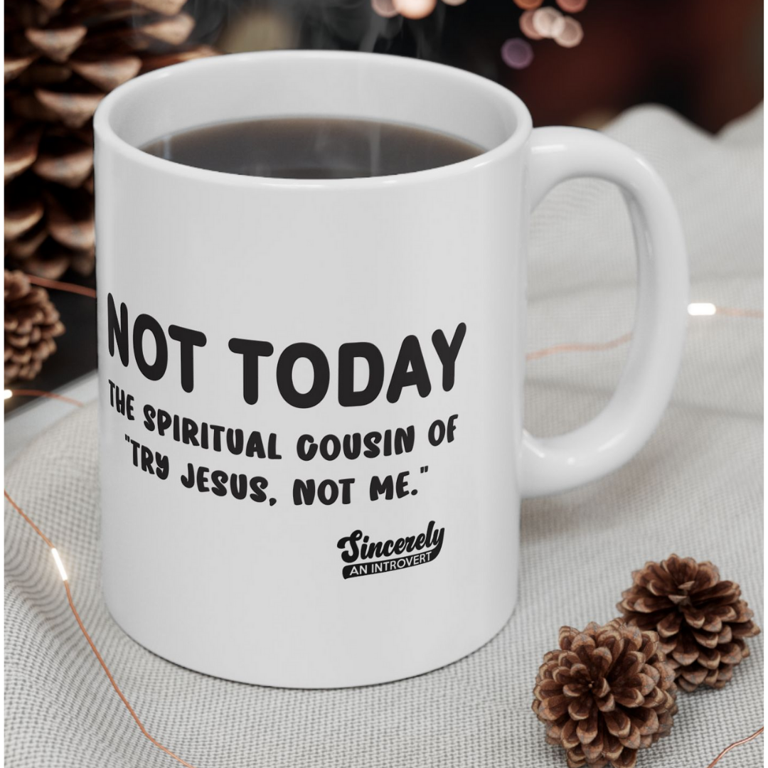 Not Today Limited Edition Mug