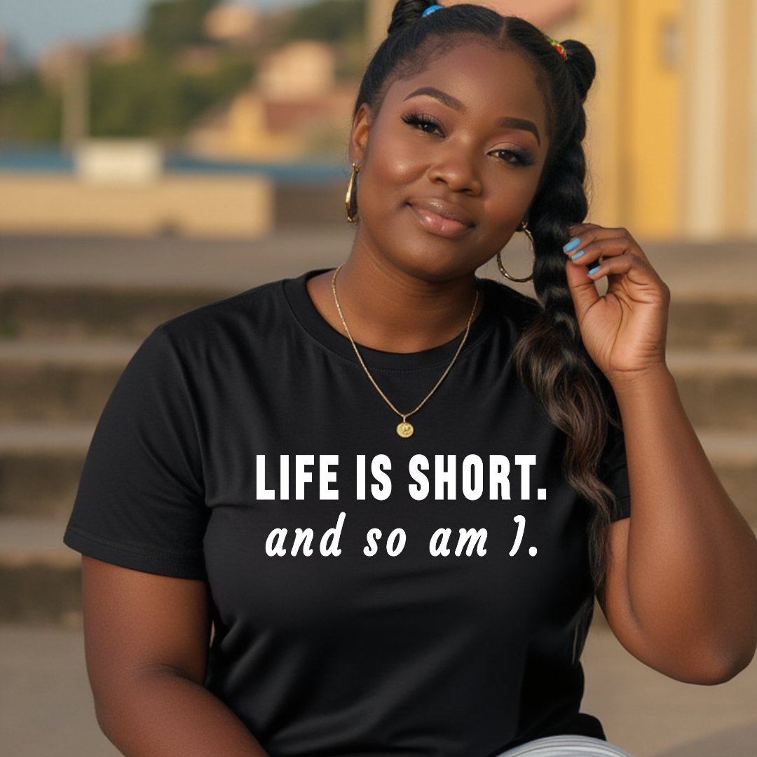 Life Is Short T-Shirt
