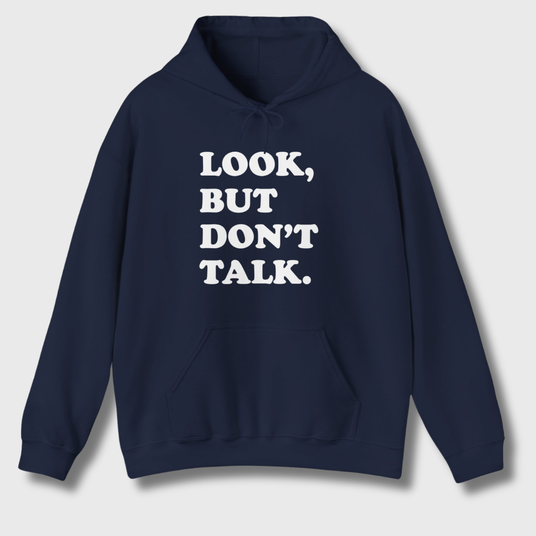 Look But Don't Talk Hoodie