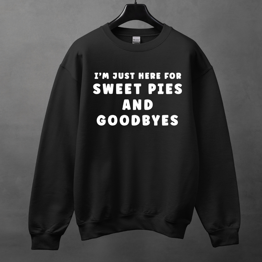 Sweet Pies and Goodbyes Sweatshirt