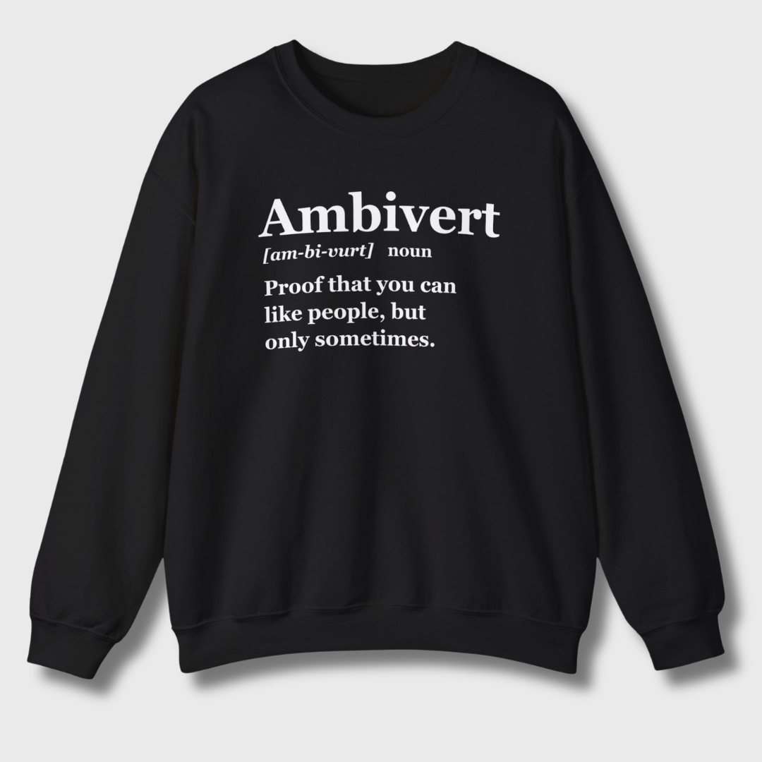 Ambiverts Like People Sometimes Sweatshirt