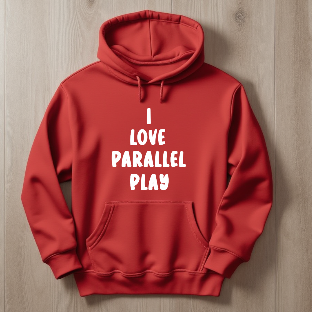 I Love Parallel Play Hoodie