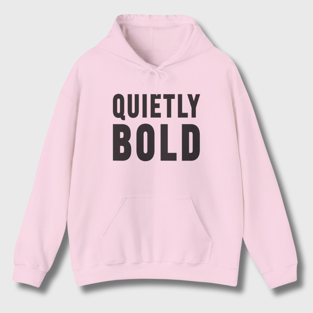 Quietly Bold Hoodie