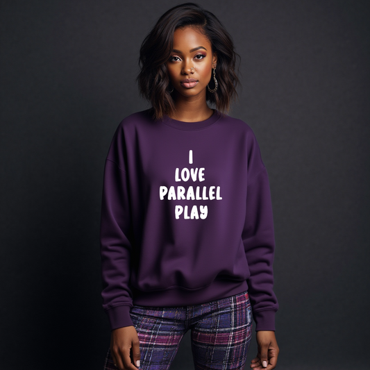 I Love Parallel Play Sweatshirt