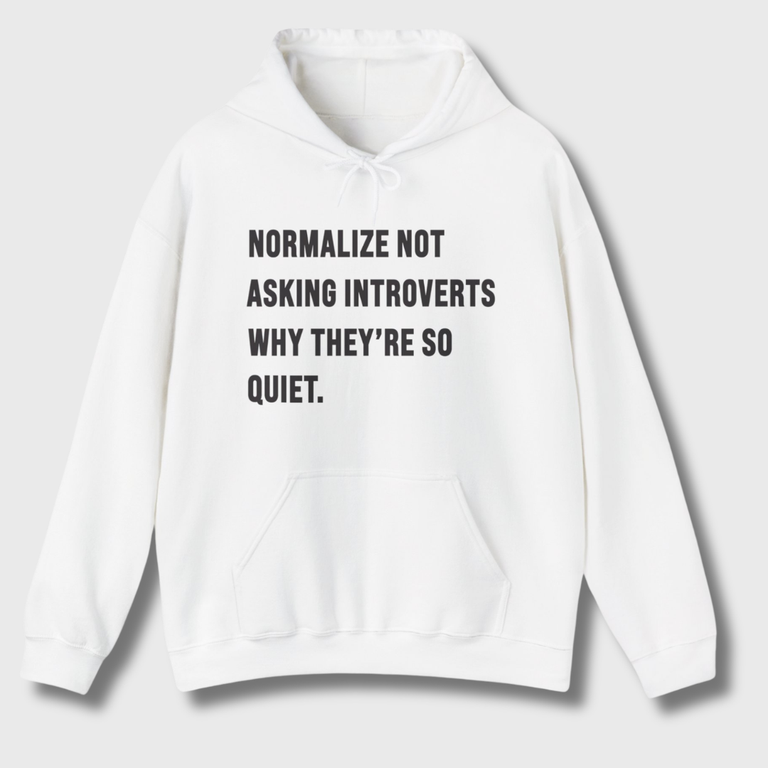 Normalize Not Asking Introverts Hoodie