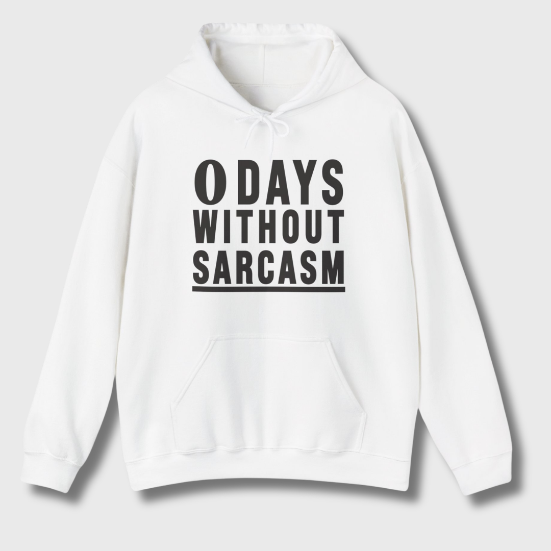 0 Days Without Sarcasm Hoodie