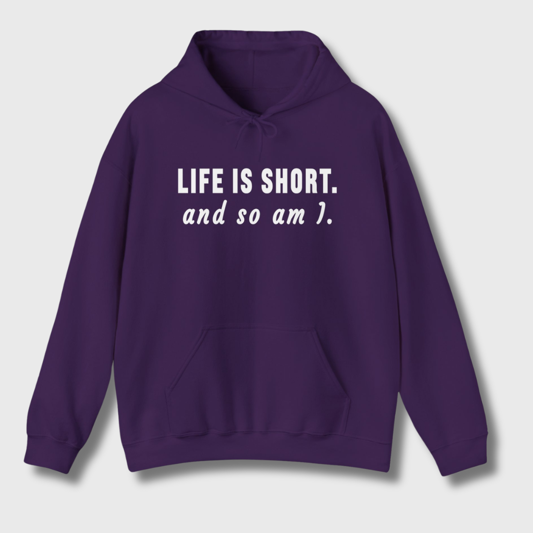 Life Is Short Hoodie