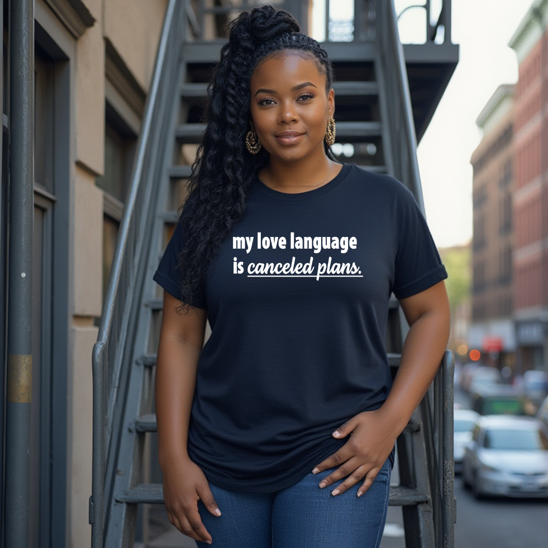 My Love Language is Canceled Plans Unisex T-Shirt