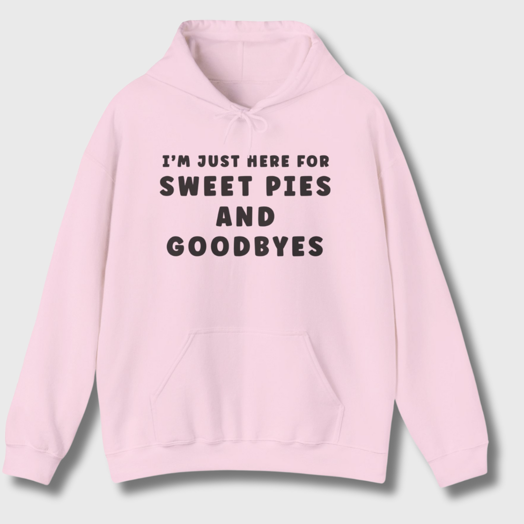 Sweet Pies and Goodbyes Hoodie