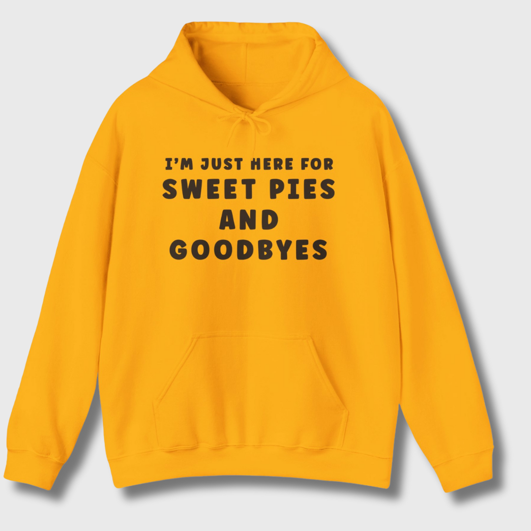 Sweet Pies and Goodbyes Hoodie