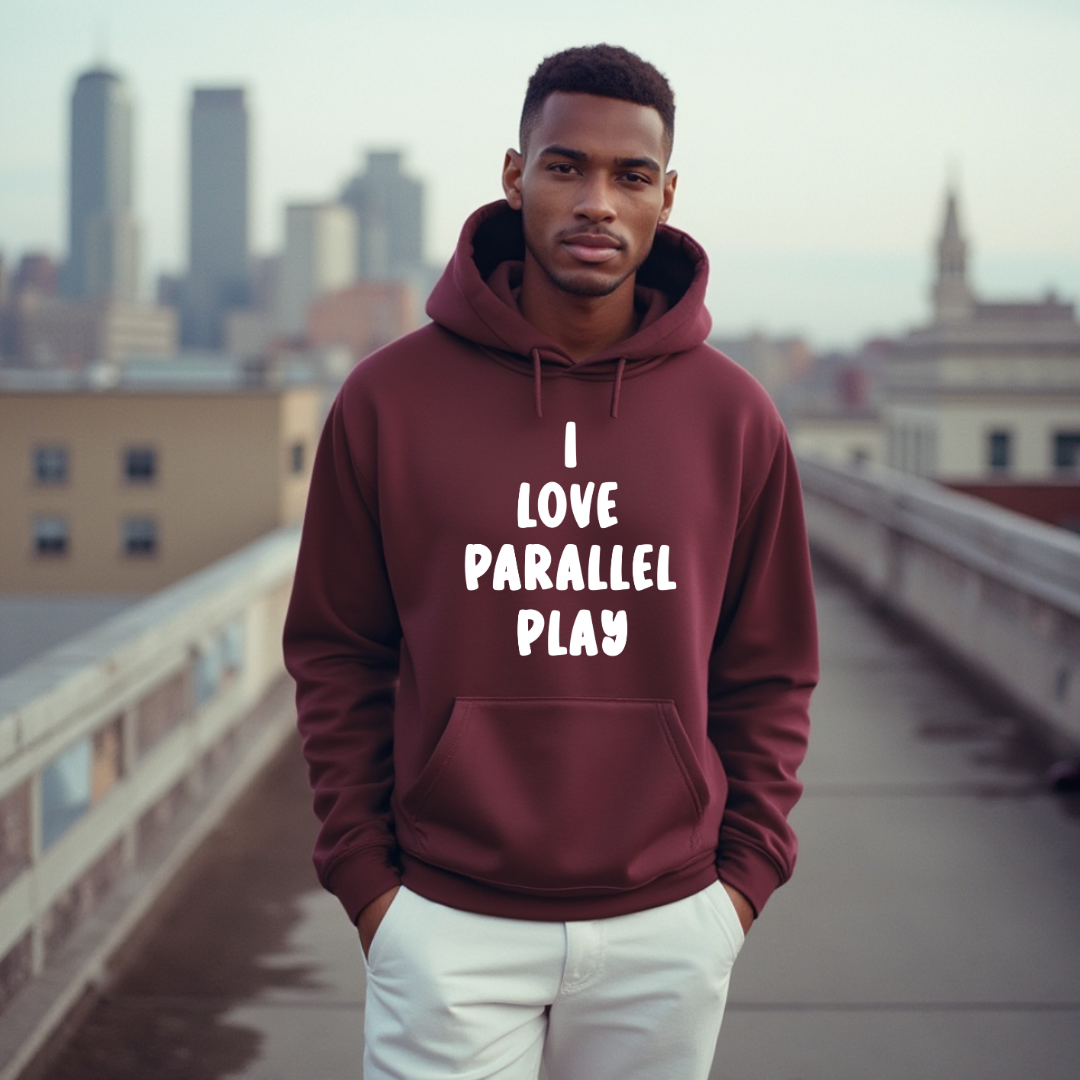 I Love Parallel Play Hoodie