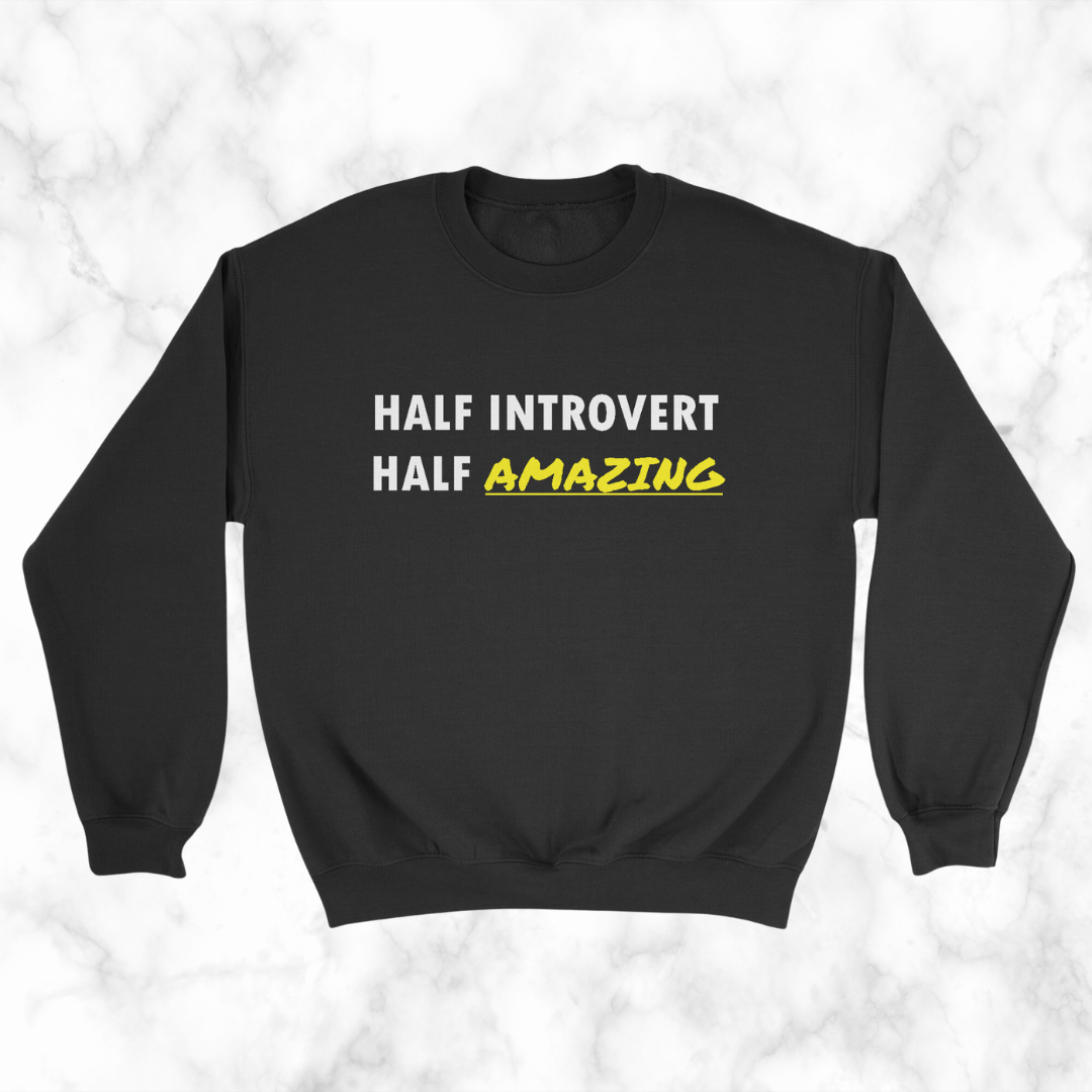 Half Introvert Half Amazing Sweatshirt