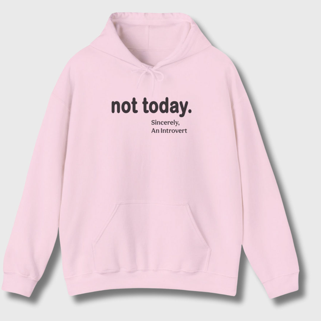 Not Today Hoodie