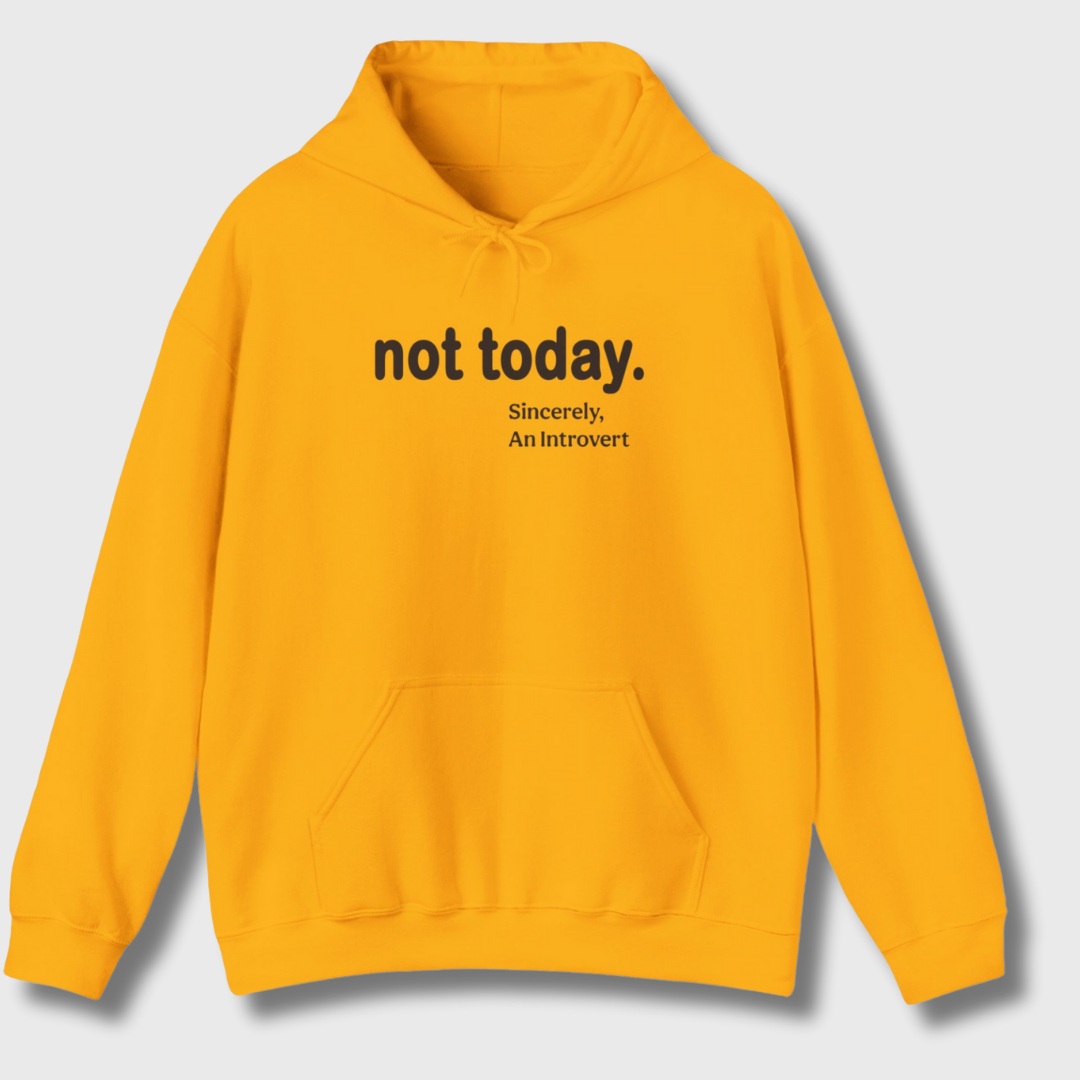 Not Today Hoodie