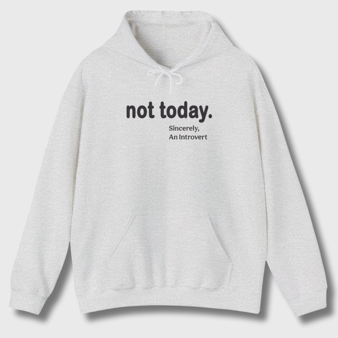 Not Today Hoodie