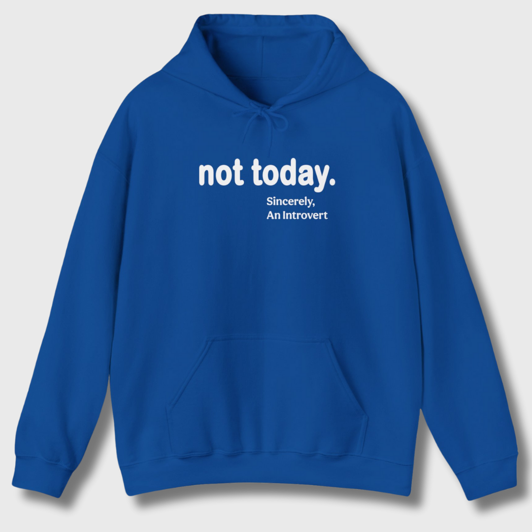 Not Today Hoodie