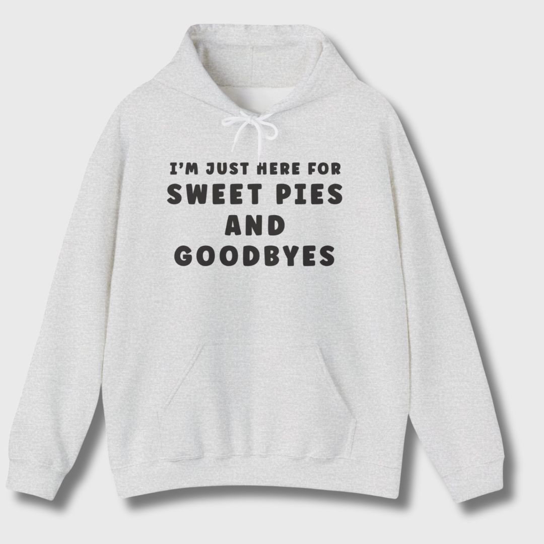 Sweet Pies and Goodbyes Hoodie