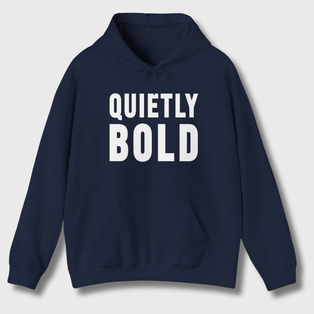 Quietly Bold Hoodie
