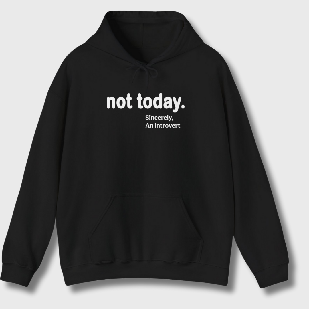 Not Today Hoodie