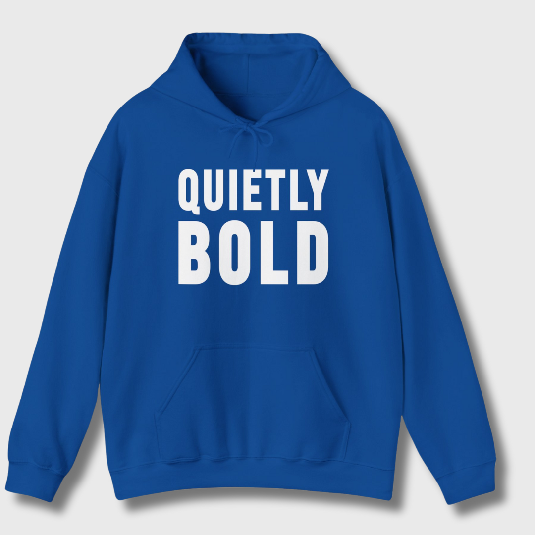 Quietly Bold Hoodie